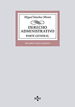 Derecho Administrativo: Parte general (Derecho – Biblioteca Universitaria de Editorial Tecnos)