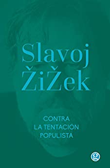 Contra la tentación populista: & La melancolía y el acto (Colección Slavoj Žižek nº 3)