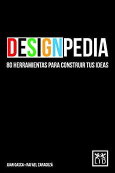 Designpedia: 80 Herramientas Para Construir Tus Ideas (Acción empresarial)
