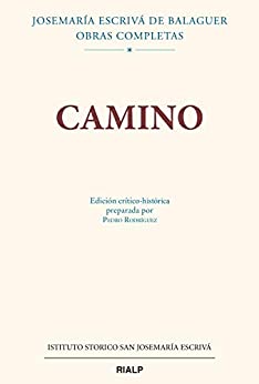 Camino. Edición crítico-histórica (Obras Completas de san Josemaría Escrivá)