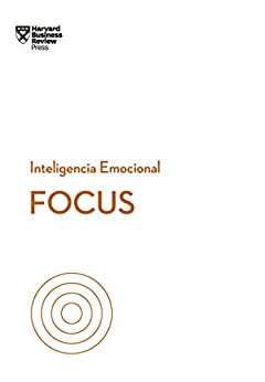 Focus (Serie Inteligencia emocional HBR nº 11)