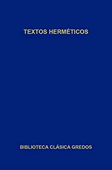 Textos herméticos (Biblioteca Clásica Gredos nº 268)