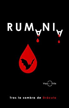 Rumanía: Tras la sombra de Drácula