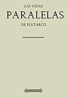 Antología Plutarco: Vidas paralelas (con notas)