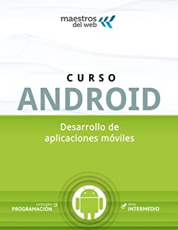 Curso de Android (Spanish Edition) (Guías Maestros del Web)