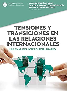 Tensiones y transiciones en las relaciones internacionales