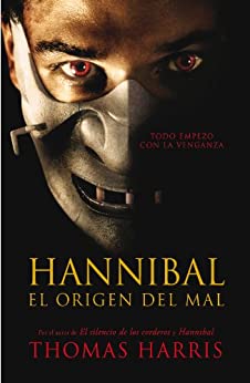 Hannibal, el origen del mal (Hannibal Lecter 4)