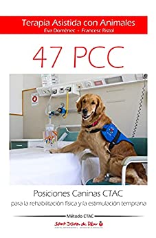 Posiciones Caninas CTAC para la rehabilitación física y la estimulación temprana: Terapia Asistida con Animales