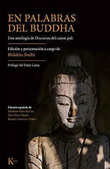 EN PALABRAS DEL BUDDHA: Una antología de Discursos del canon pali (Clásicos)