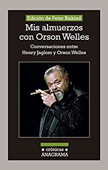 Mis almuerzos con Orson Welles (Crónicas nº 108)