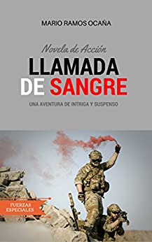 Llamada De Sangre: Una saga sobre las «Fuerzas Especiales» (Novela de Acción nº 1)