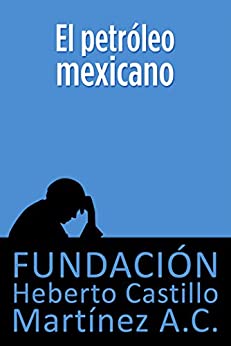 El petróleo mexicano (segunda edición) (Foros nº 11)