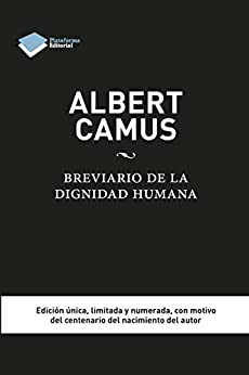 Albert Camus. Brevario de la dignidad humana