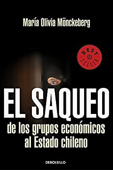 El saqueo de los grupos economicos al estado de Chile