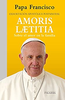 Amoris laetitia: exhortación apostólica postsinodal sobre el amor en la familia (Documentos MC)