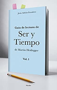 Guía para la lectura de Ser y Tiempo de Heidegger ( vol. 1)