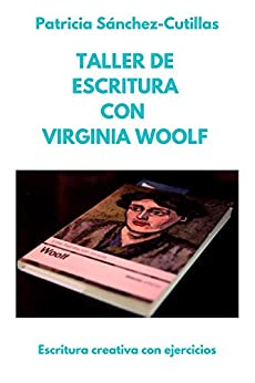 Taller de escritura con Virginia Woolf: Escritura creativa con ejercicios
