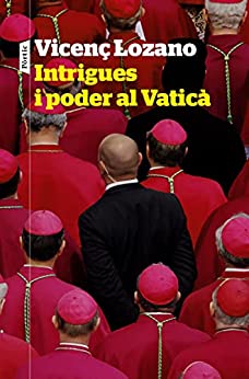 Intrigues i poder al Vaticà (P.VISIONS) (Catalan Edition)