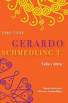 Gerardo Schmedling T. Vida y Obra.