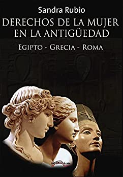Derechos de la mujer en la antigüedad: Egipto – Grecia – Roma