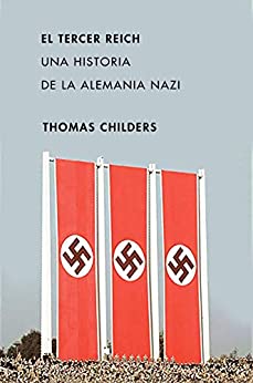 El Tercer Reich: Una historia de la Alemania nazi (Memoria Crítica)