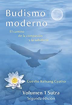 Budismo moderno: El camino de la compasión y la sabiduría – volumen 1: Sutra