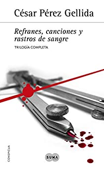 Trilogía «Refranes, canciones y rastros de sangre»: Contiene Sarna con gusto, Cuchillo de palo y A grandes males