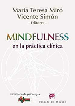Mindfulness en la práctica clínica (Biblioteca de Psicología)