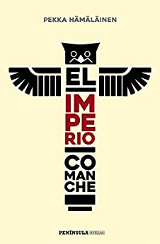 El imperio comanche (HUELLAS)
