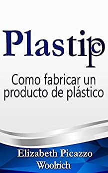 Plastip: ¿Cómo hacer un producto plástico?