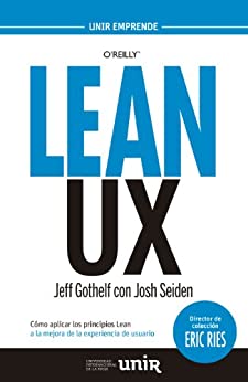 LEAN UX: Cómo aplicar los principios Lean a la mejora de la experiencia de usuario