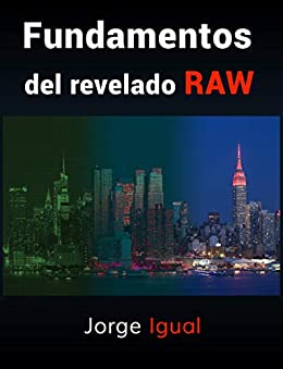 Fundamentos del revelado RAW: Del RAW al JPEG