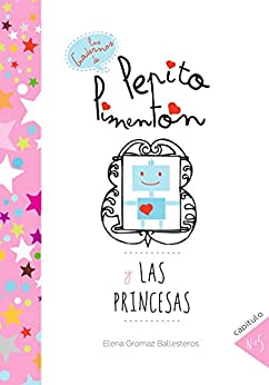 Pepito Pimentón y las princesas: Cuentos infantiles para niños de 2 a 5 años (Los cuadernos de Pepito Pimentón)