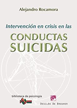 Intervención en crisis en las conductas suicidas (Biblioteca de Psicología)