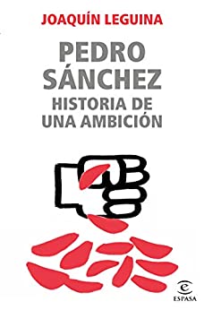 Pedro Sánchez, historia de una ambición (NO FICCIÓN)