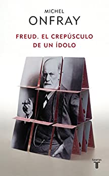 Freud: El crepúsculo de un ídolo