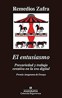 El entusiasmo: Premio Anagrama de Ensayo (Argumentos nº 514)