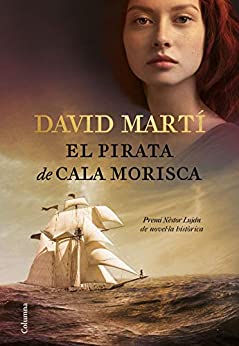 El pirata de cala Morisca: Premi Nèstor Luján de Novel·la Històrica 2018 (Clàssica) (Catalan Edition)