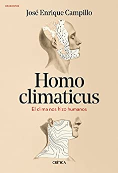 Homo climaticus: El clima nos hizo humanos (Drakontos)