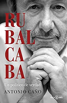 Rubalcaba: Un político de verdad