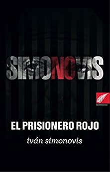 El Prisionero Rojo: La autobiografía de Iván Simonovis