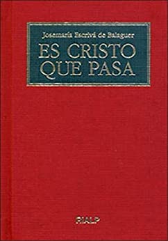 Es Cristo que pasa (Libros de Josemaría Escrivá de Balaguer)