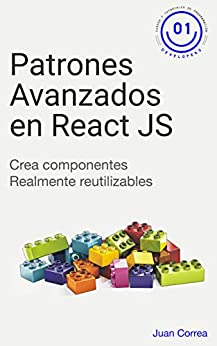 Patrones Avanzados en React JS: Crea componentes realmente reutilizables
