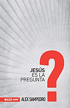 Jesús es la Pregunta