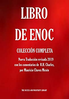 Libro de Enoc. Colección Completa: Nueva Traducción revisada 2019 con los comentarios de R.H. Charles.
