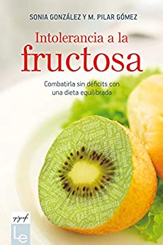 Intolerancia a la fructosa: Combatirla sin déficits con una dieta equilibrada (Epígrafe nº 8)