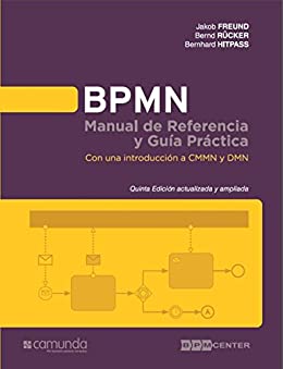 BPMN Manual de Referencia y Guia Practica 5 Edicion: Con una introducción a CMMN y DMN