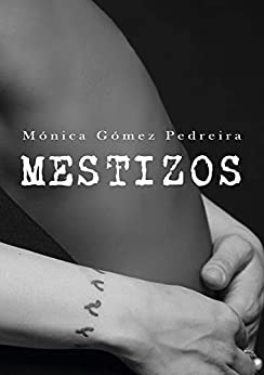 MESTIZOS: Novela ambientada en París, Cuba, España y Miami. Amor, emigrantes, desarraigo, dictaduras, revoluciones, amistad, erotismo y viajes