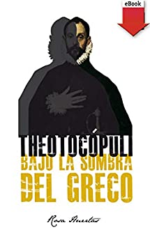 Theotocópuli. Bajo la sombra del Greco (Gran Angular nº 306)