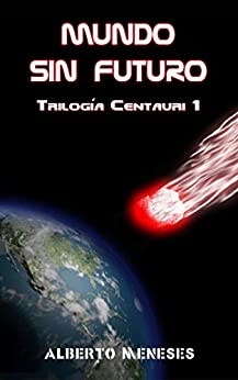 Mundo sin futuro (Trilogía Centauri nº 1)